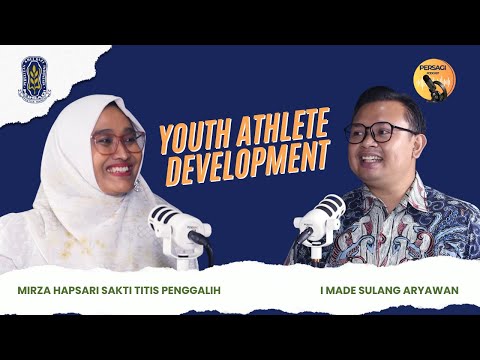 Youth Athlete Development | PERSAGI Provinsi Sumatera Barat PODCAST Eps. 13